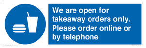 We are open for takeaway orders only. Please order online or by telephone